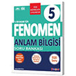 Fenomen FENOMEN 5 ANLAM BİLGİSİ SORU BANKASI