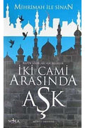 Iki Cami Arasında Aşk & Mihrimah Ile Sinan (ikinci El) + MES Akademi Eğitim Seti Hediye!