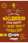 Ankara Yayıncılık 8. Sınıf Güçlendiren T.C. İnkılap Tarihi ve Atatürkçülük Soru Bankası