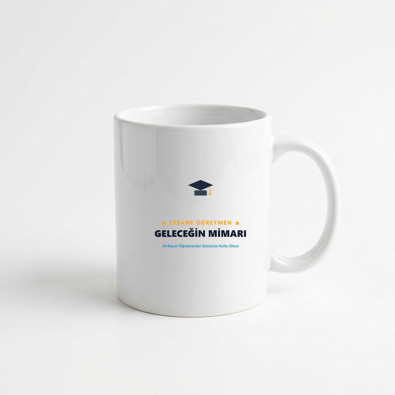 Efsane Öğretmen Geleceğin Mimarı Porselen Kupa Bardak 330 ml